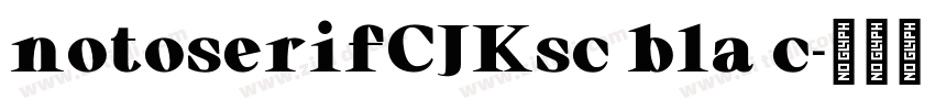 notoserifCJKsc bla c字体转换
